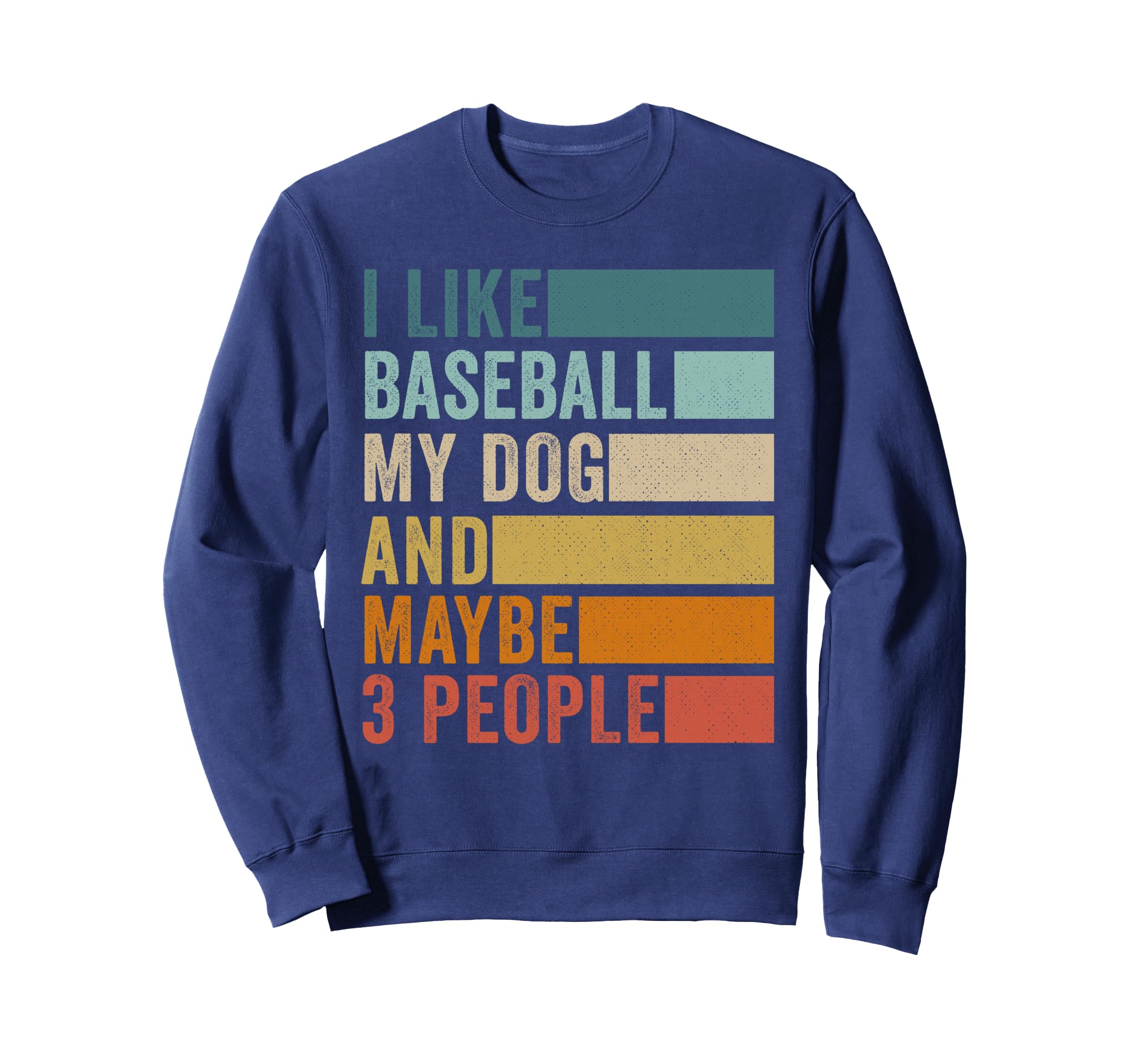 I Like Baseball My Dog And Maybe 3 Sweatshirt - Graphic Print Men Women - T-Shirt, Sweatshirt, Hoodie