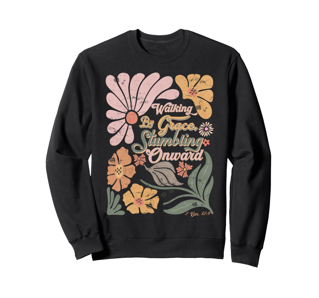 Boho Christian Walking Grace Stumbling Sweatshirt - Graphic Print Unisex - T-Shirt, Sweatshirt, Hoodie