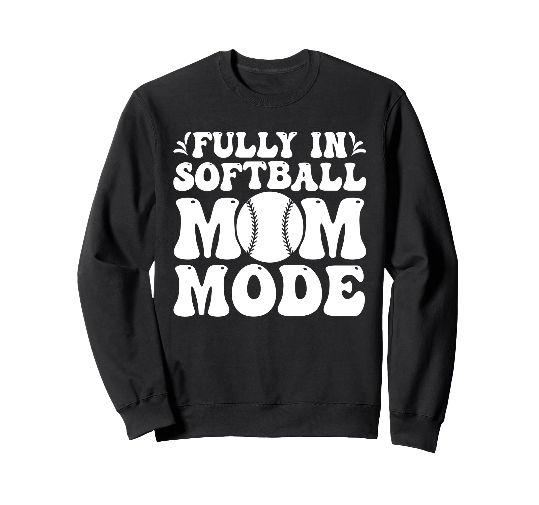 Softball Mom Mothers Day Baseball Sweatshirt - Novelty Apparel Men Women - T-Shirt, Sweatshirt, Hoodie