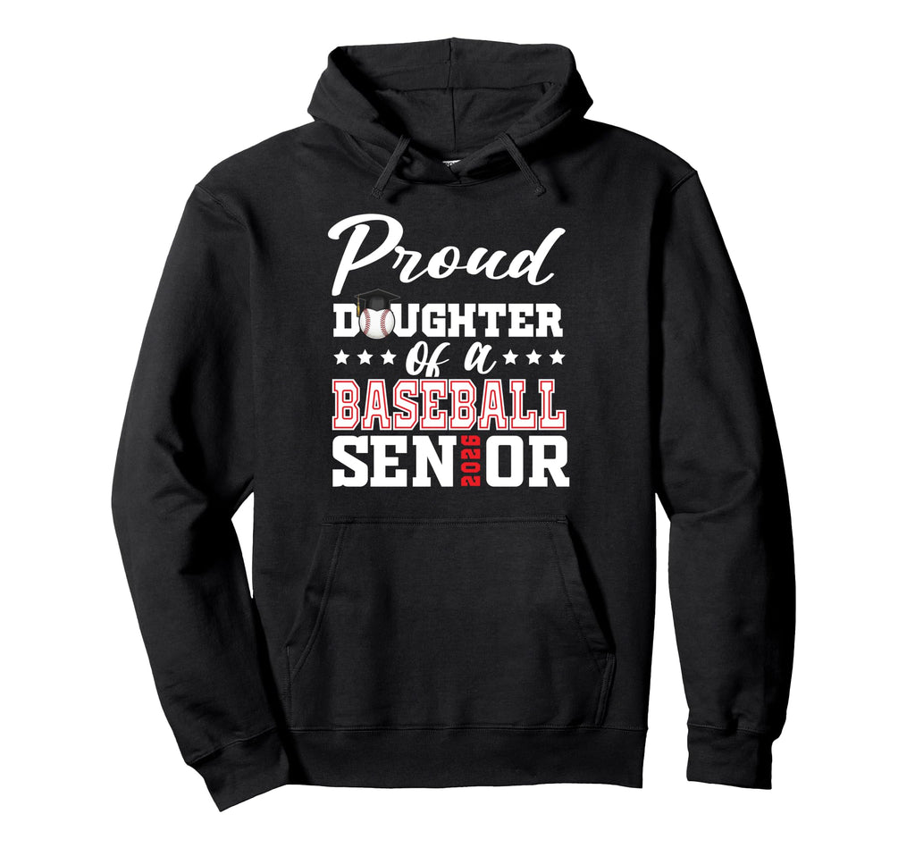 Proud Daughter Baseball Senior 2026 Hoodie - Custom Art Print Men Women - T-Shirt, Sweatshirt, Hoodie