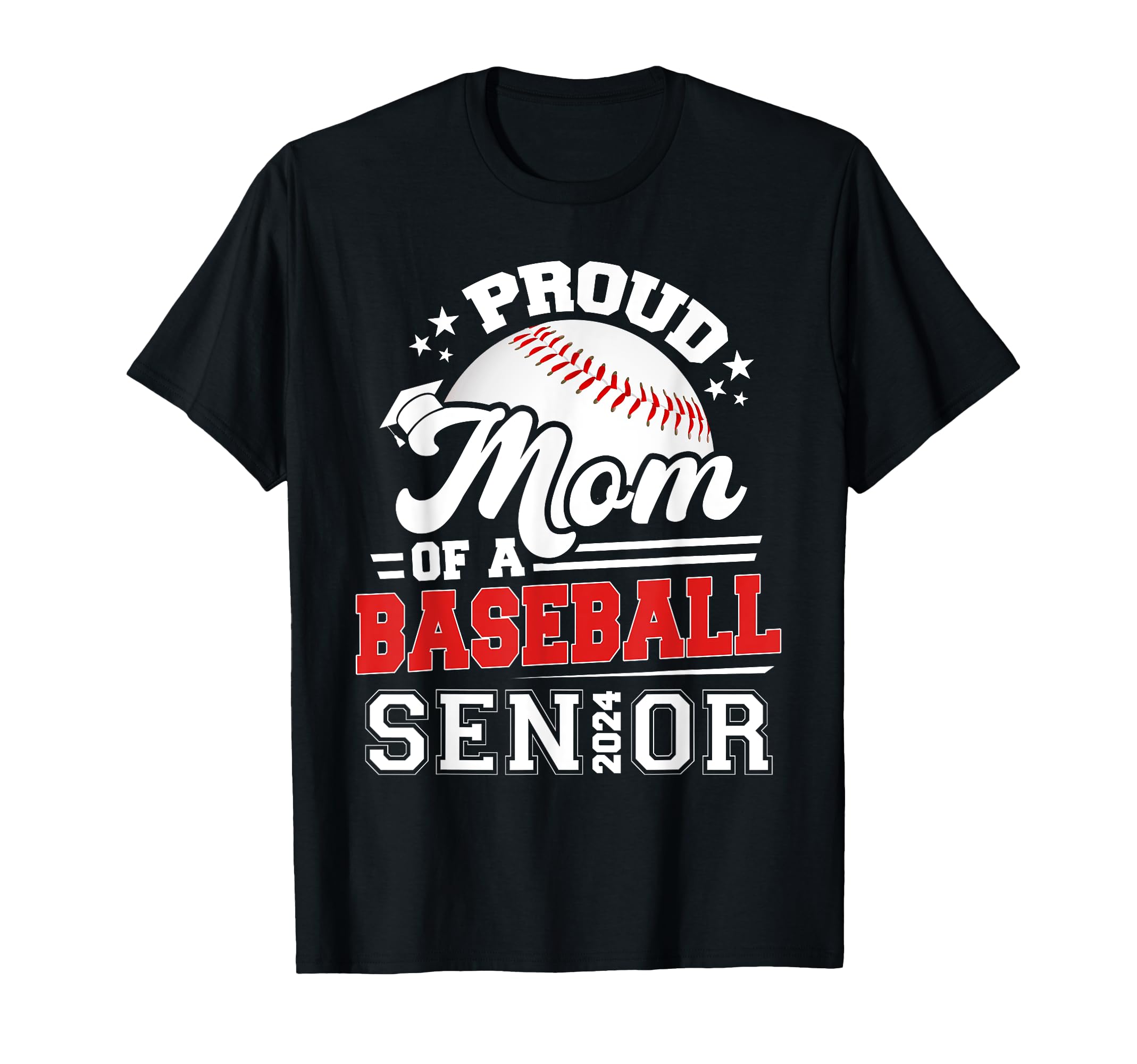 Proud Mom Baseball Senior 2024 Graduate T-Shirt - Graphic Print for Adults - T-Shirt, Sweatshirt, Hoodie