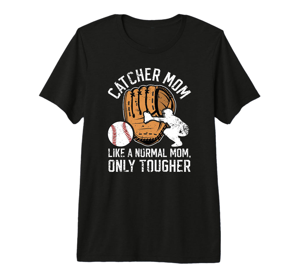 Tough Baseball Catcher Mom Baseball T-Shirt - Unique Graphic Men Women - T-Shirt, Sweatshirt, Hoodie