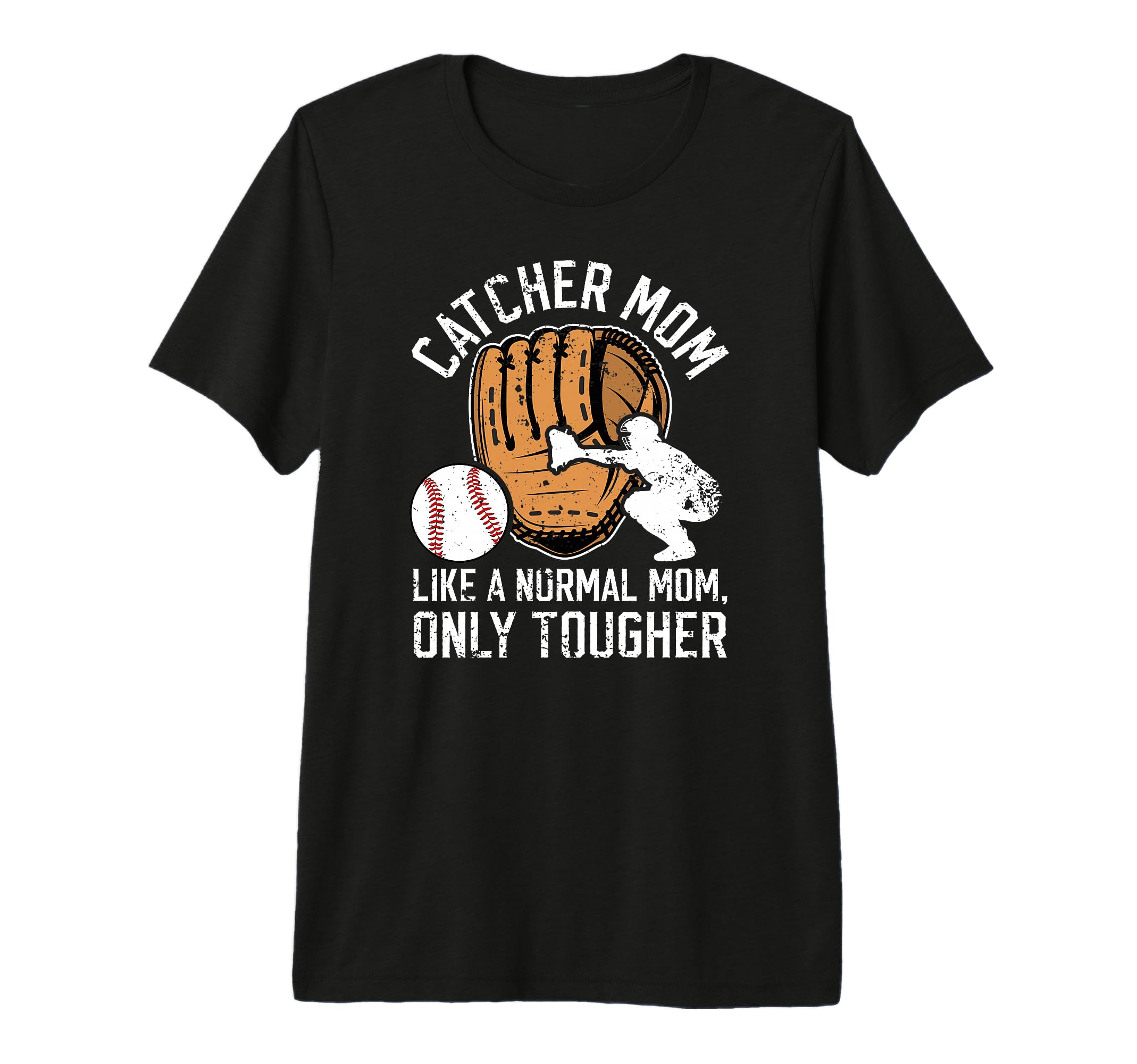 Tough Baseball Catcher Mom Baseball T-Shirt - Unique Graphic Men Women - T-Shirt, Sweatshirt, Hoodie