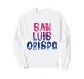 San Luis Obispo San Luis Obispo Sweatshirt - Trendy Graphic Unisex - T-Shirt, Sweatshirt, Hoodie