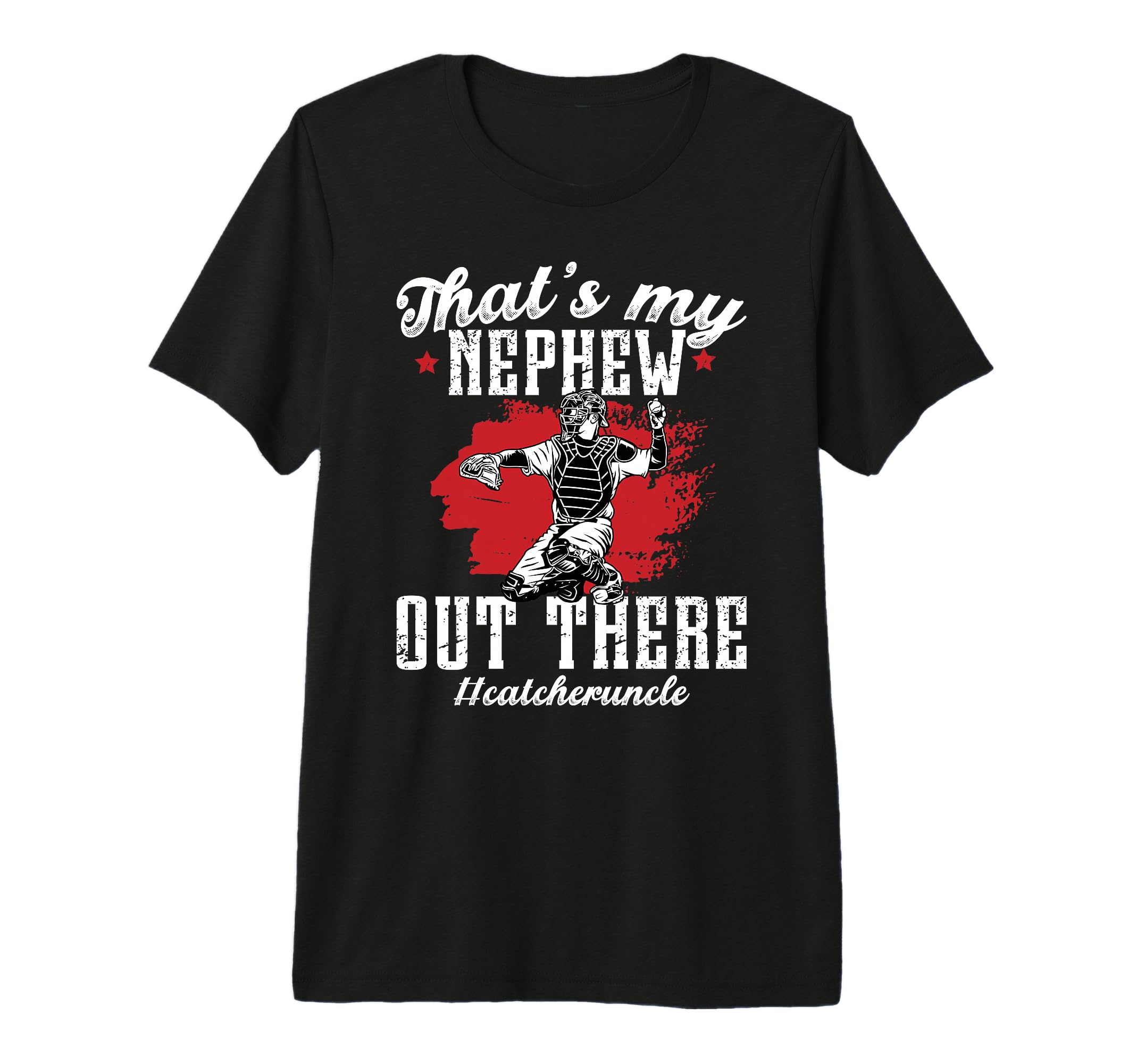 Mens My Nephew Baseball Catcher T-Shirt - Custom Art Print for Adults - T-Shirt, Sweatshirt, Hoodie