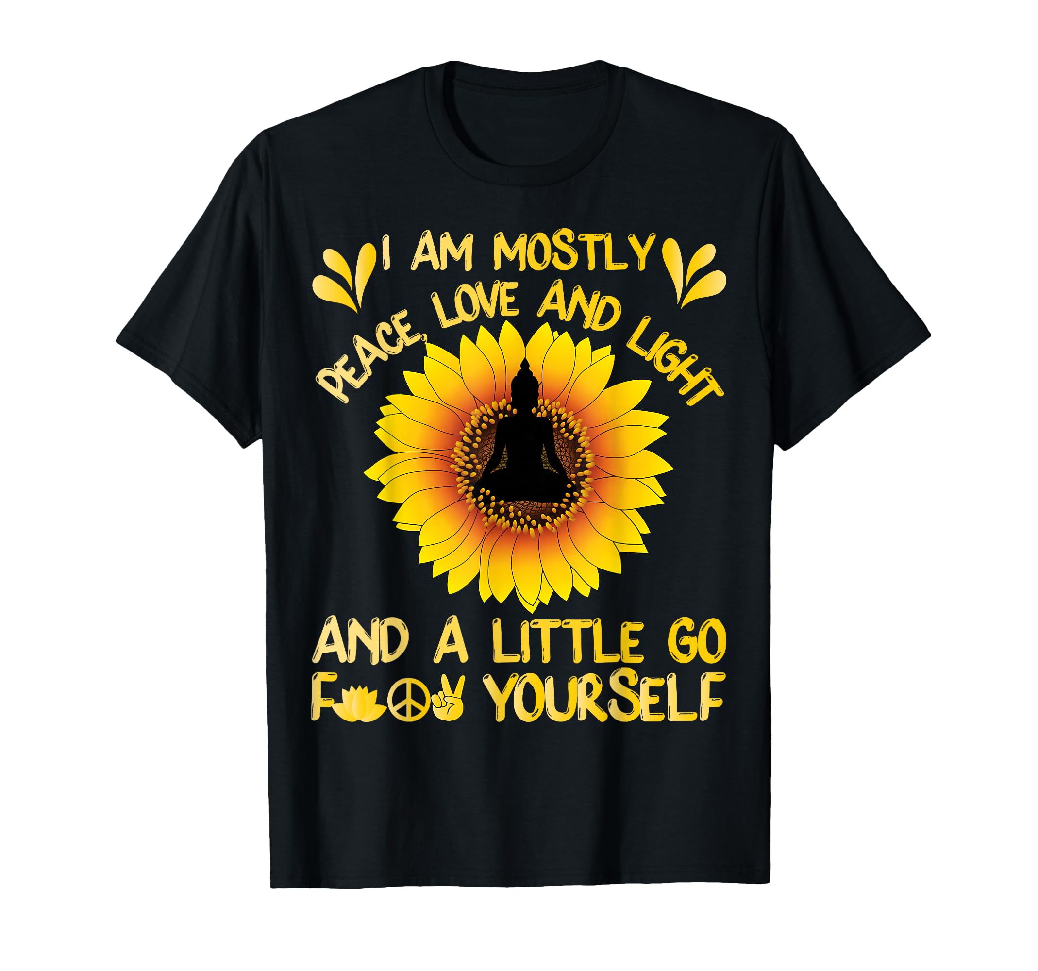 I Am Mostly Peace Love And Light T-Shirt - Streetwear Style Men Women - T-Shirt, Sweatshirt, Hoodie