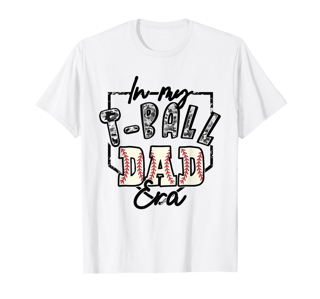 My T Ball Dad Era Camo Ball Matching T-Shirt - Streetwear Style Unisex - T-Shirt, Sweatshirt, Hoodie