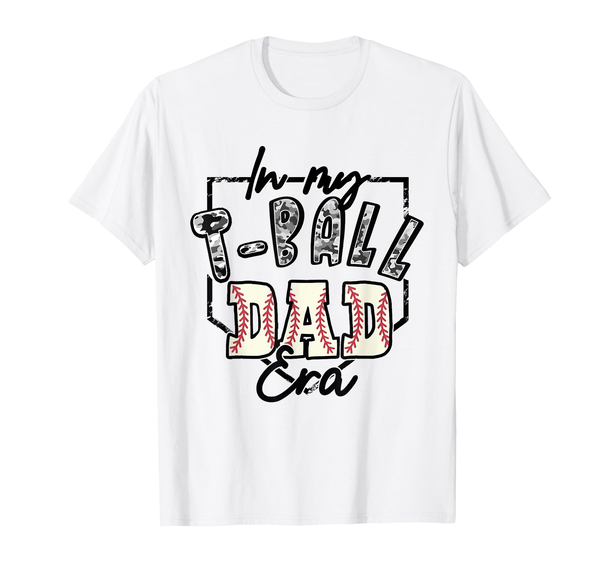 My T Ball Dad Era Camo Ball Matching T-Shirt - Streetwear Style Unisex - T-Shirt, Sweatshirt, Hoodie