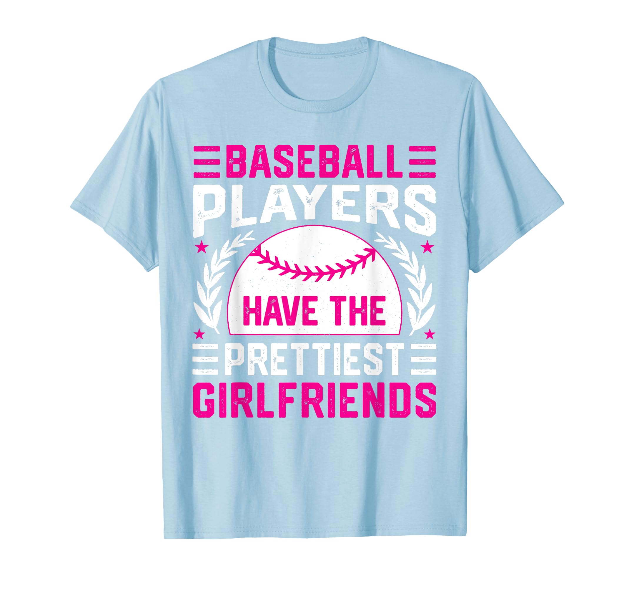 Baseball Players Have Prettiest T-Shirt - Fun Novelty Design Unisex - T-Shirt, Sweatshirt, Hoodie