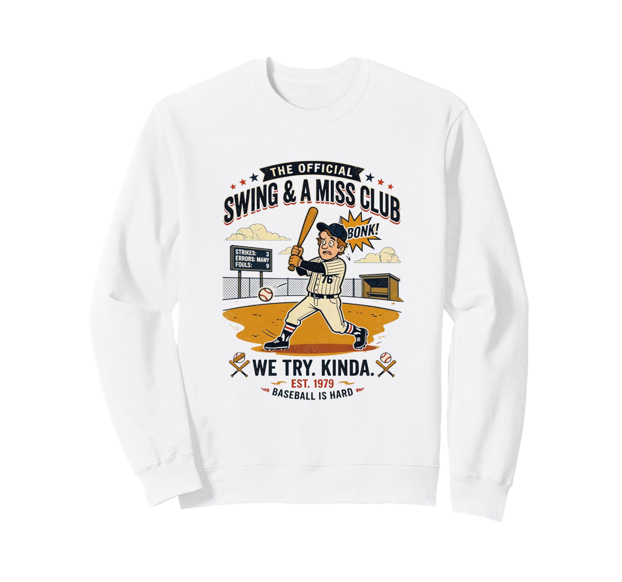 Funny Baseball Swing And Miss Club Sweatshirt - Streetwear Style Men Women - T-Shirt, Sweatshirt, Hoodie