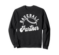 Baseball Partner Matching Baseball Sweatshirt - Novelty Apparel Unisex - T-Shirt, Sweatshirt, Hoodie
