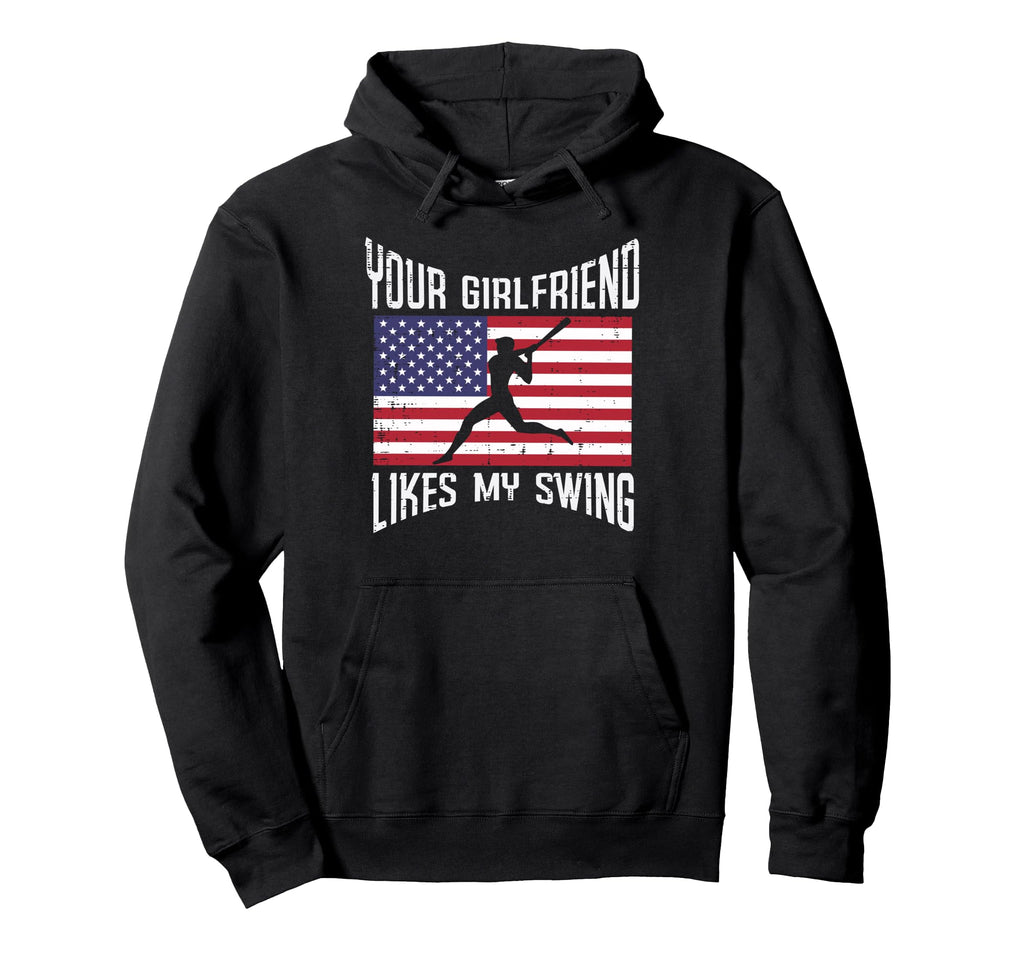 Your Girlfriend Likes My Swing Batter Hoodie - Custom Art Print for Adults - T-Shirt, Sweatshirt, Hoodie