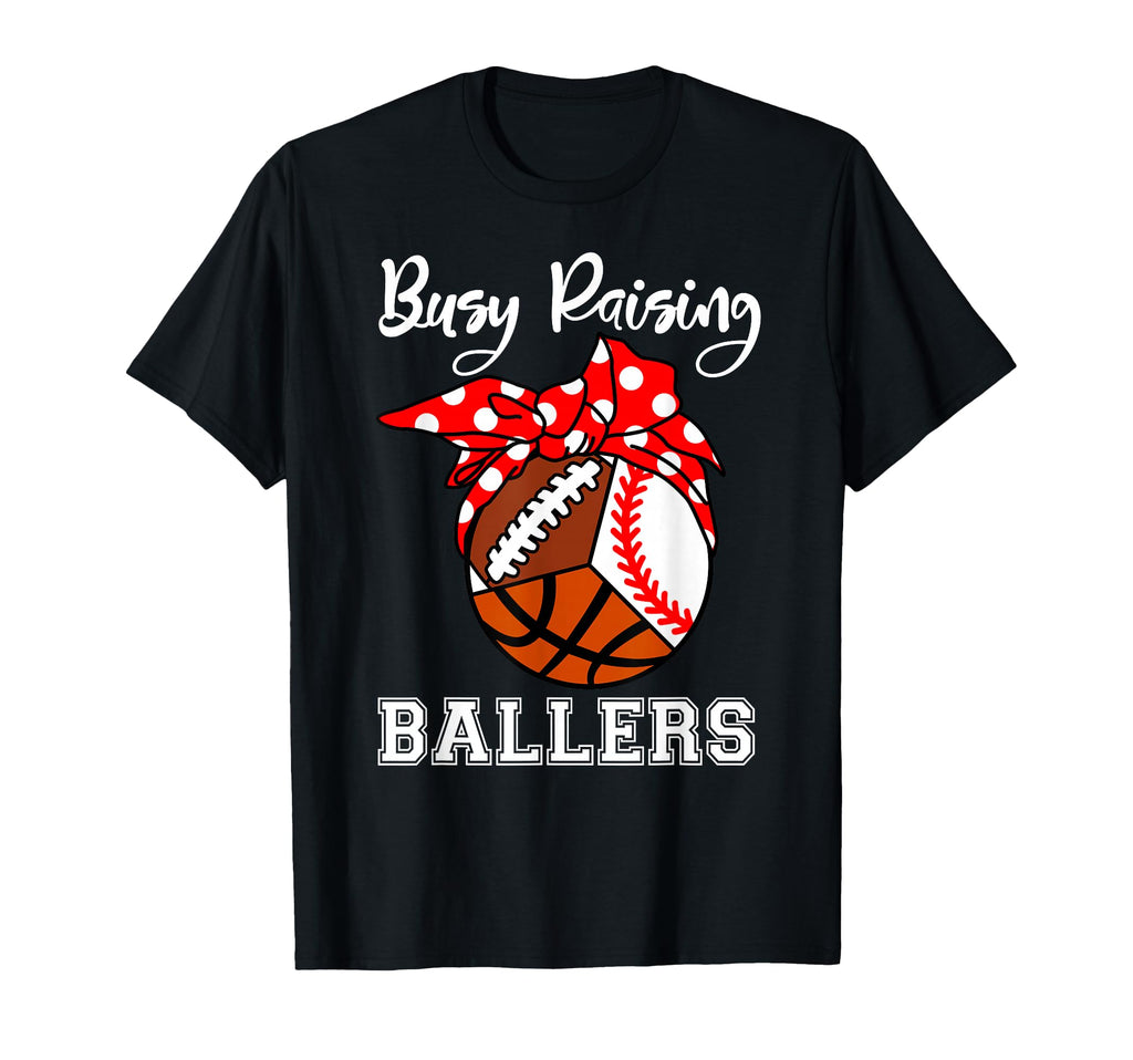 Busy Raising Ballers Funny Baseball T-Shirt - Unique Graphic Unisex - T-Shirt, Sweatshirt, Hoodie