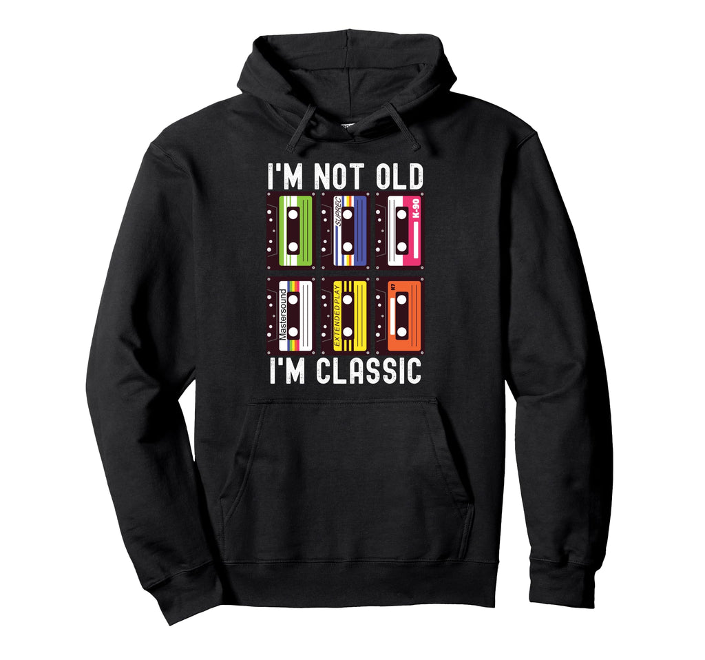 Im Not Old Im Cassette Tapes Hoodie - Streetwear Style for Adults - T-Shirt, Sweatshirt, Hoodie