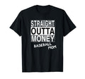 Straight Outta Money Baseball Mom Funny T-Shirt - Trendy Graphic Unisex - T-Shirt, Sweatshirt, Hoodie