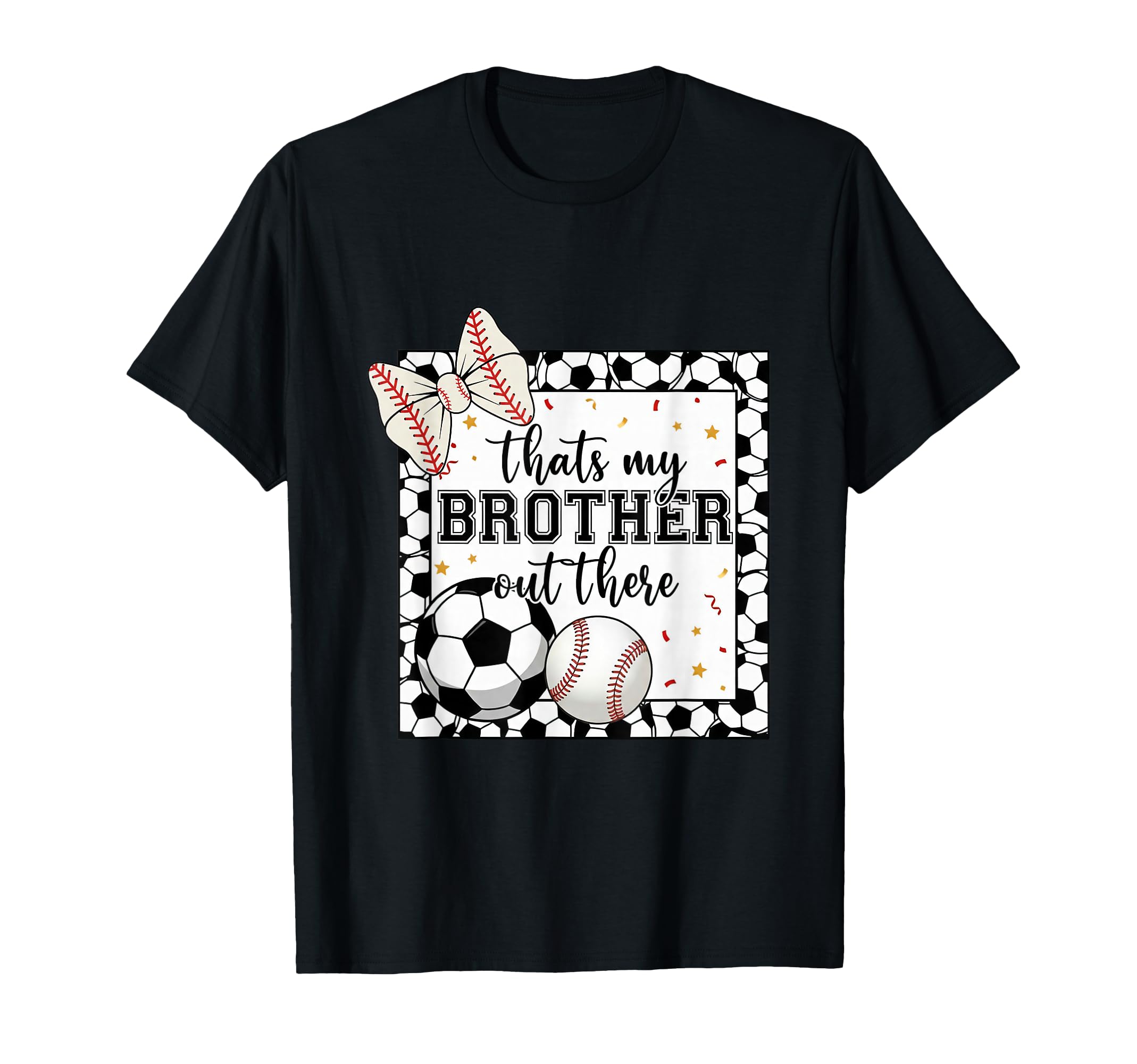 Baseball Soccer Thats My Brother Out T-Shirt - Aesthetic Graphic Men Women - T-Shirt, Sweatshirt, Hoodie
