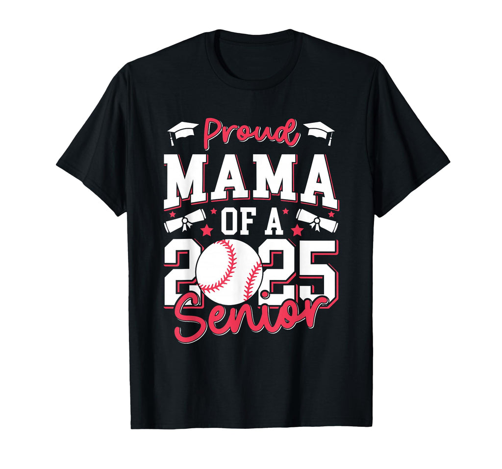 Proud Mama 2025 Senior Mom Class T-Shirt - Aesthetic Graphic Men Women - T-Shirt, Sweatshirt, Hoodie