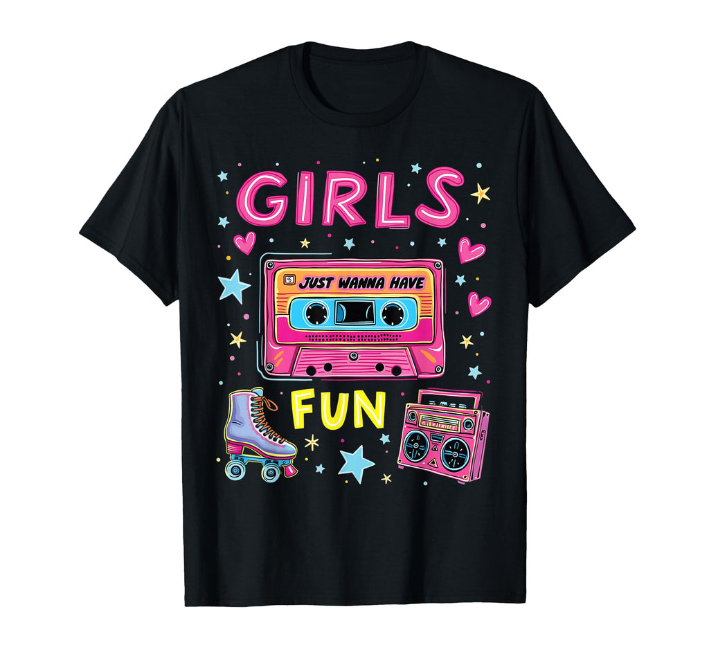 Just Wanna Have Fun 80S Vibe Throwback T-Shirt - Custom Art Print Unisex - T-Shirt, Sweatshirt, Hoodie