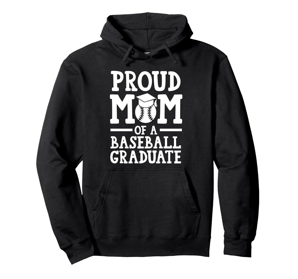Proud Mom Baseball Graduate Hoodie - Casual Everyday Wear for Adults - T-Shirt, Sweatshirt, Hoodie