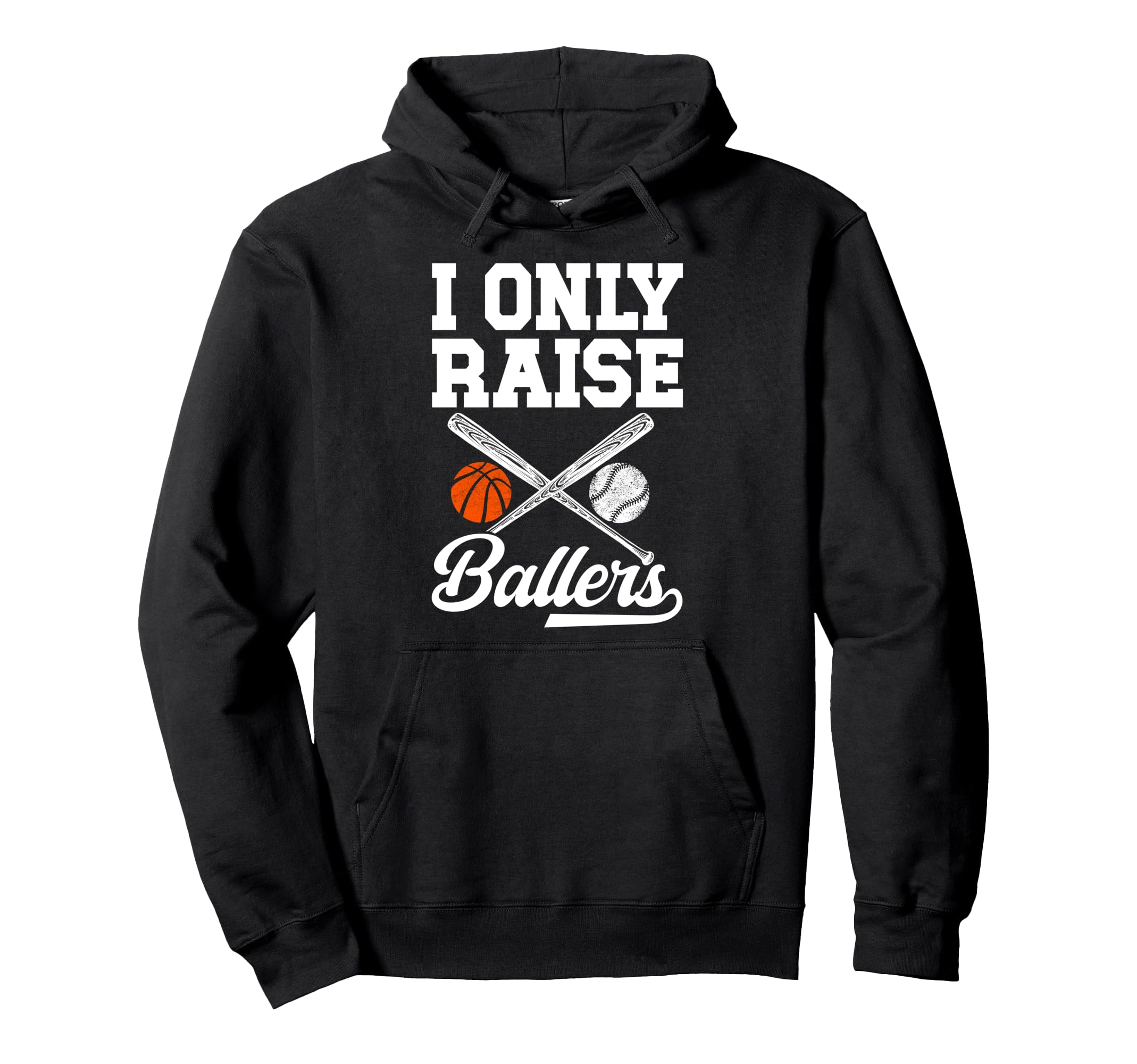 I Only Raise Ballers Basketball Hoodie - Minimalist Print Men Women - T-Shirt, Sweatshirt, Hoodie