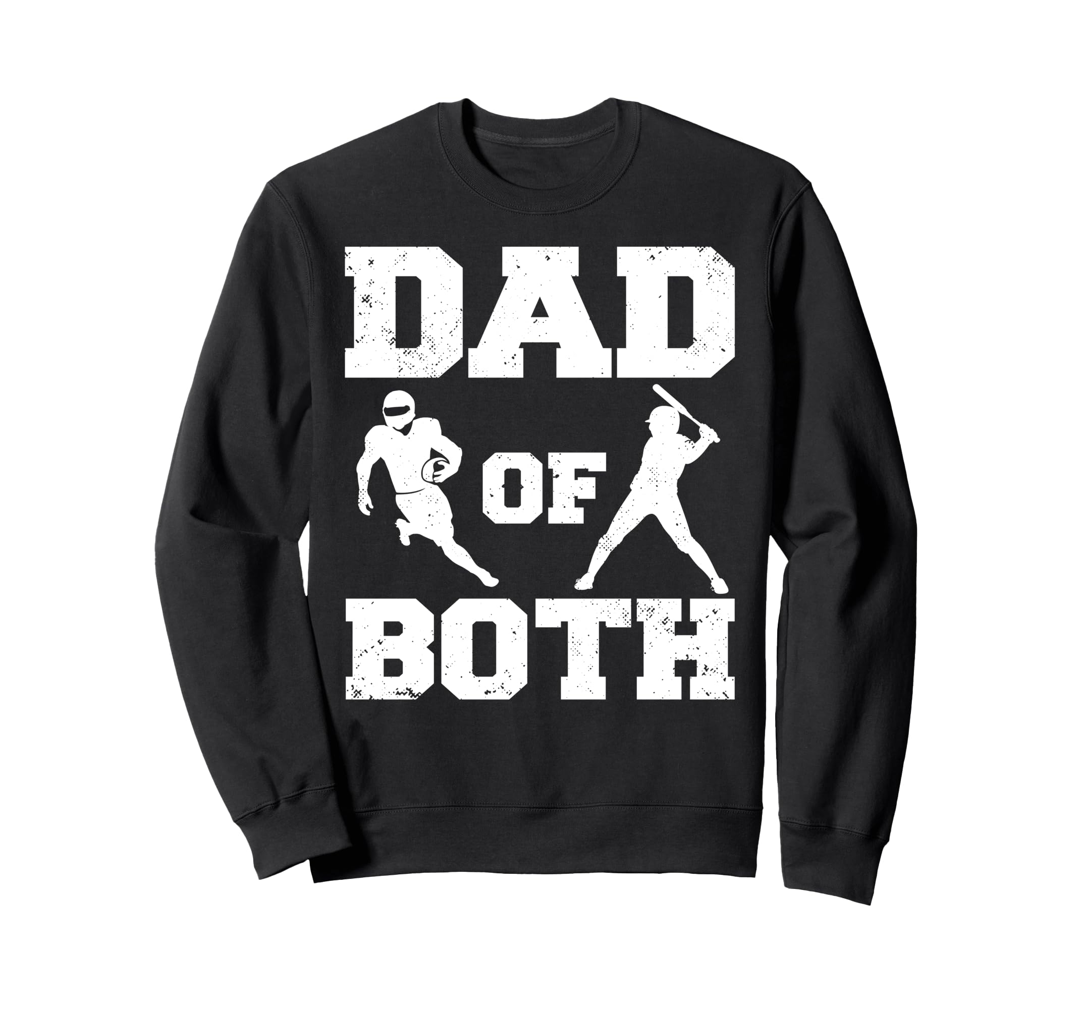 Dad Both Funny Football Baseball Sweatshirt - Casual Everyday Wear Unisex - T-Shirt, Sweatshirt, Hoodie