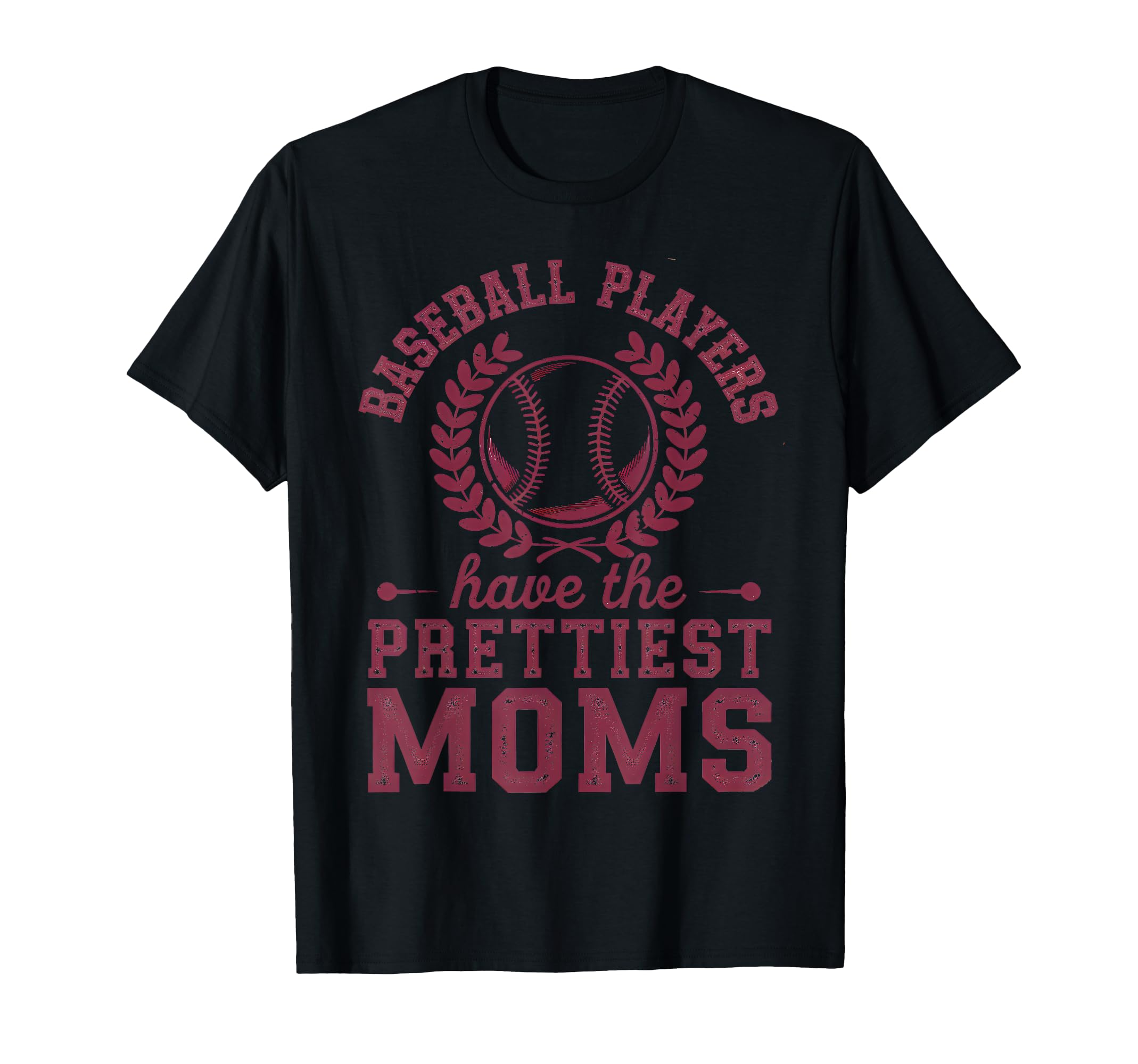 Baseball Players Have Prettiest Moms T-Shirt - Streetwear Style for Adults - T-Shirt, Sweatshirt, Hoodie