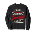 Eat Sleep Baseball Repeat Baseball Sweatshirt - Novelty Apparel for Adults - T-Shirt, Sweatshirt, Hoodie