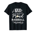 Baseball Shirts Loud And Proud Ball Mom T-Shirt - Novelty Apparel Men Women - T-Shirt, Sweatshirt, Hoodie