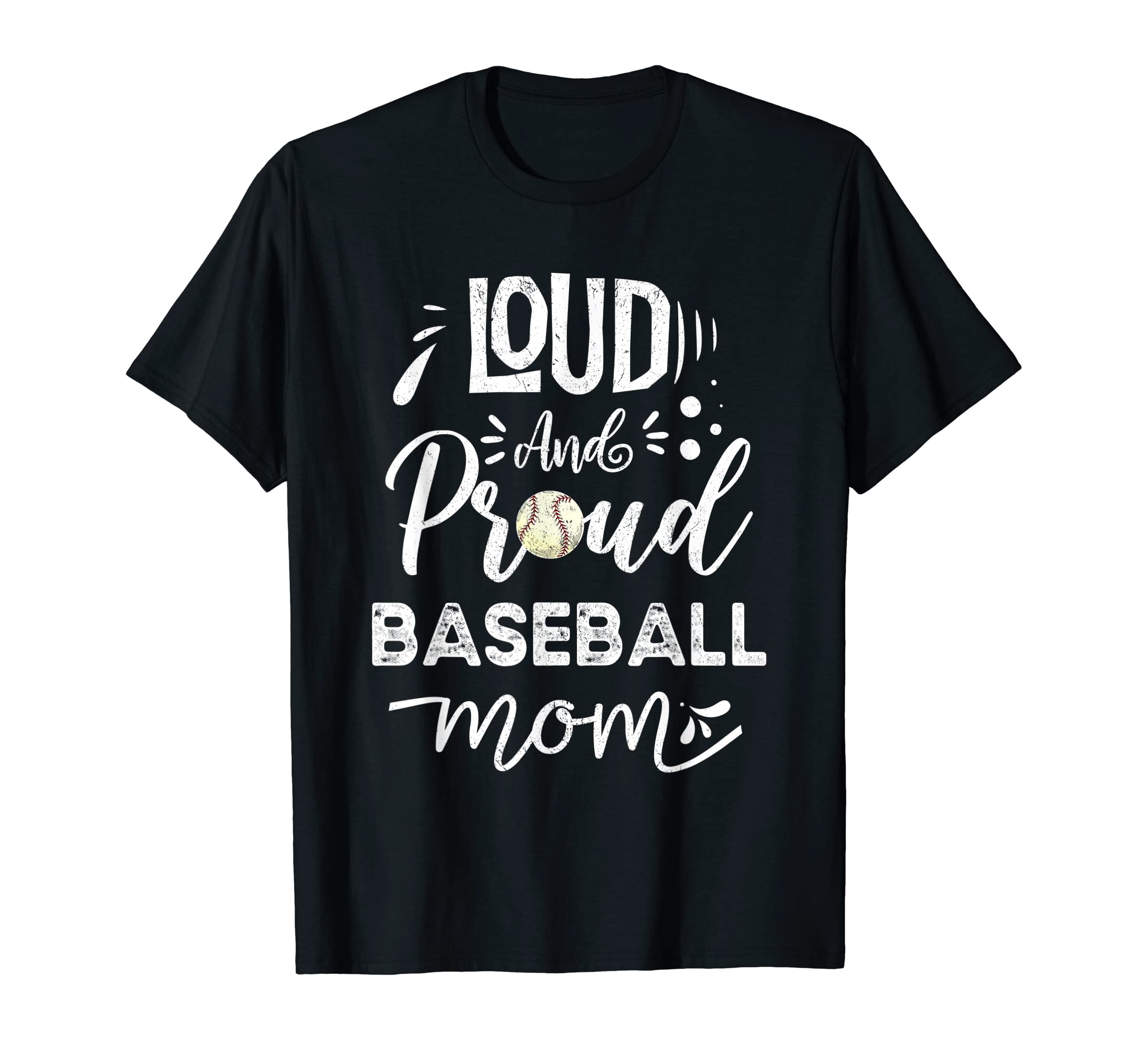 Baseball Shirts Loud And Proud Ball Mom T-Shirt - Novelty Apparel Men Women - T-Shirt, Sweatshirt, Hoodie