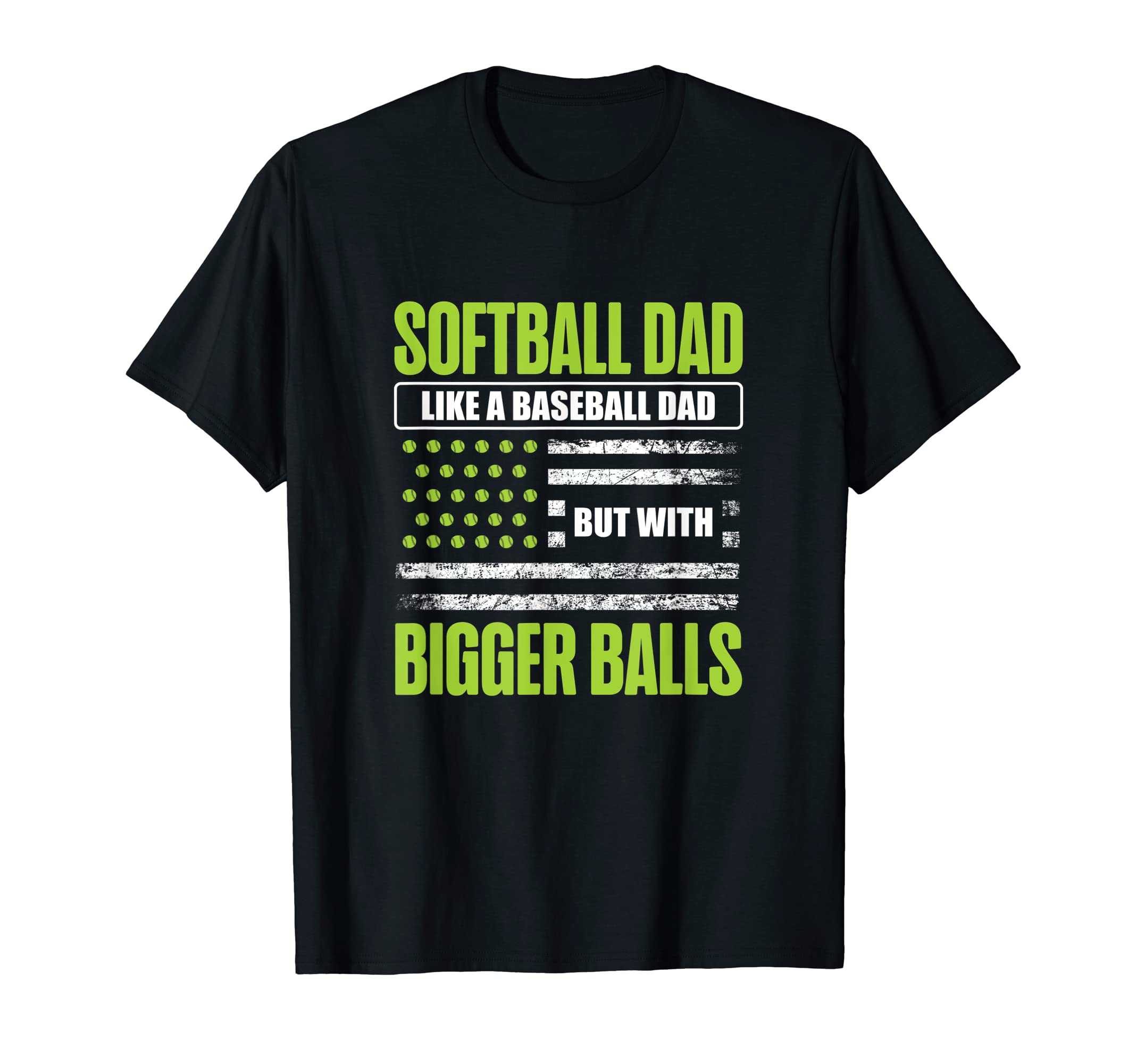 Funny Softball Dad Like Baseball Dad Us T-Shirt - Graphic Print Unisex - T-Shirt, Sweatshirt, Hoodie