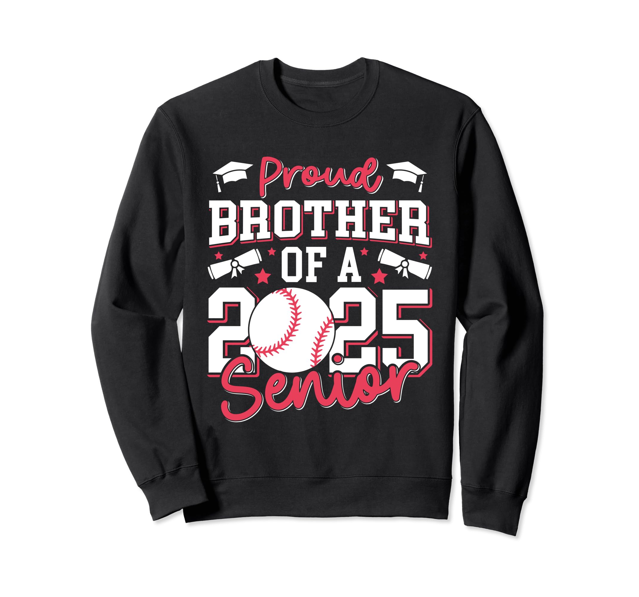 Proud Brother 2025 Class 2025 Baseball Sweatshirt - Graphic Print Unisex - T-Shirt, Sweatshirt, Hoodie
