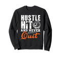 Hustle Hit And Never Quit Baseball Sweatshirt - Custom Art Print Men Women - T-Shirt, Sweatshirt, Hoodie