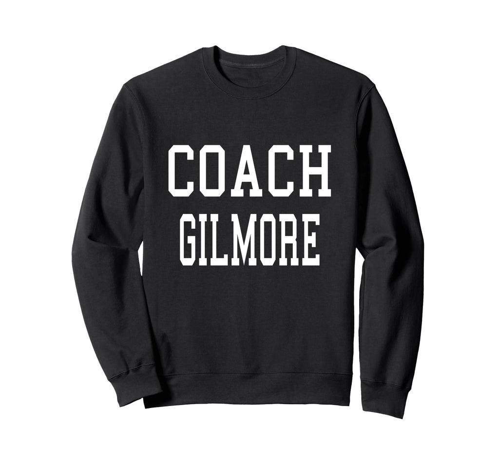 Coach Gilmore Custom Football Soccer Sweatshirt - Trendy Graphic Unisex - T-Shirt, Sweatshirt, Hoodie