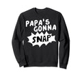 Papas Gonna Snap Photography Sweatshirt - Streetwear Style Men Women - T-Shirt, Sweatshirt, Hoodie