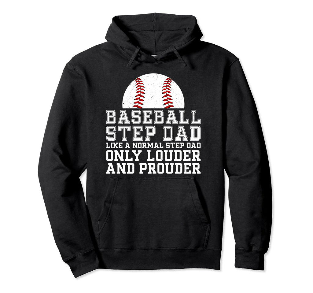 Baseball Step Dad Louder And Prouder Hoodie - Unique Graphic Men Women - T-Shirt, Sweatshirt, Hoodie