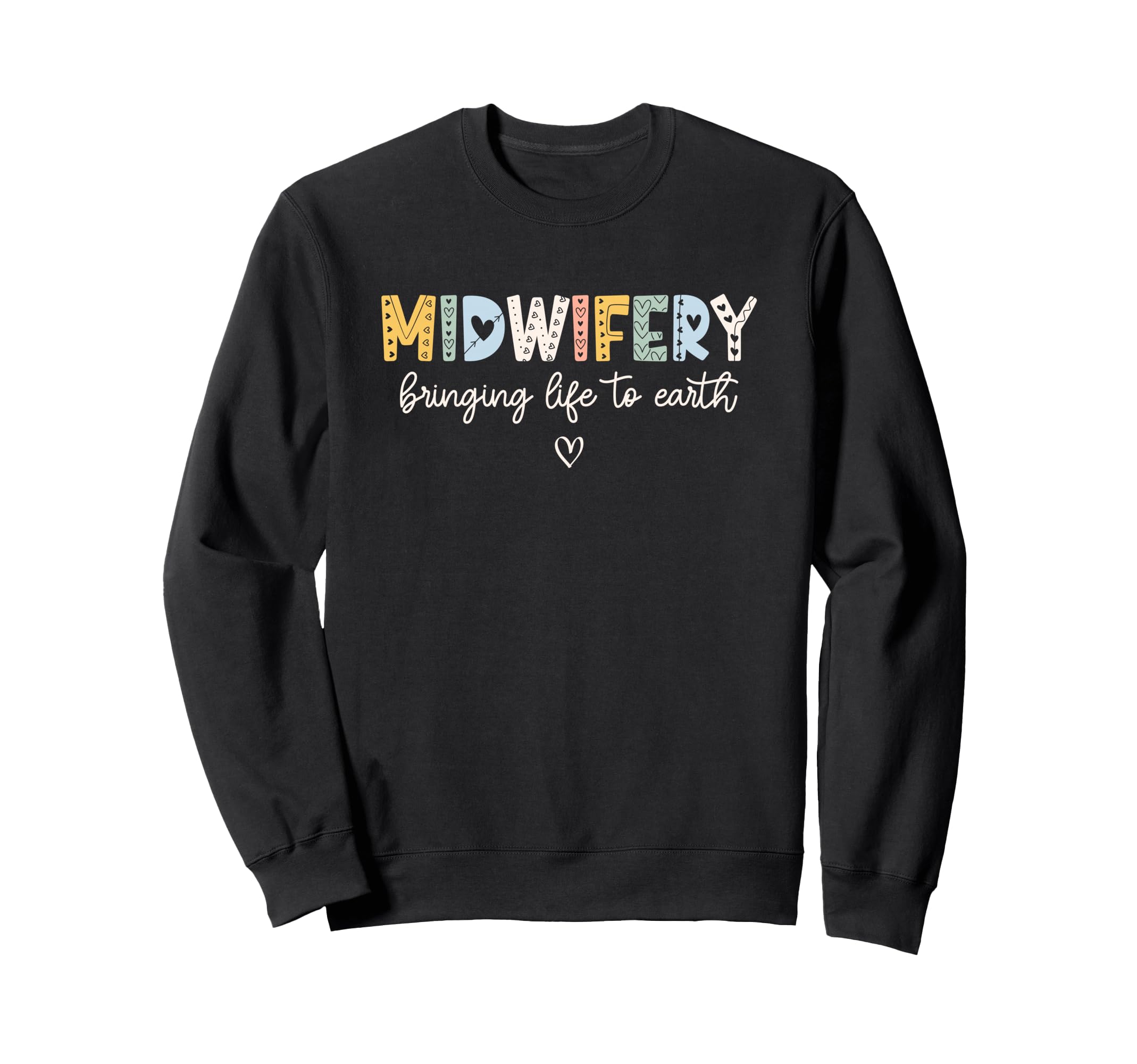 Midwife Midwifery Cnm Birth Worker Sweatshirt - Graphic Print Men Women - T-Shirt, Sweatshirt, Hoodie