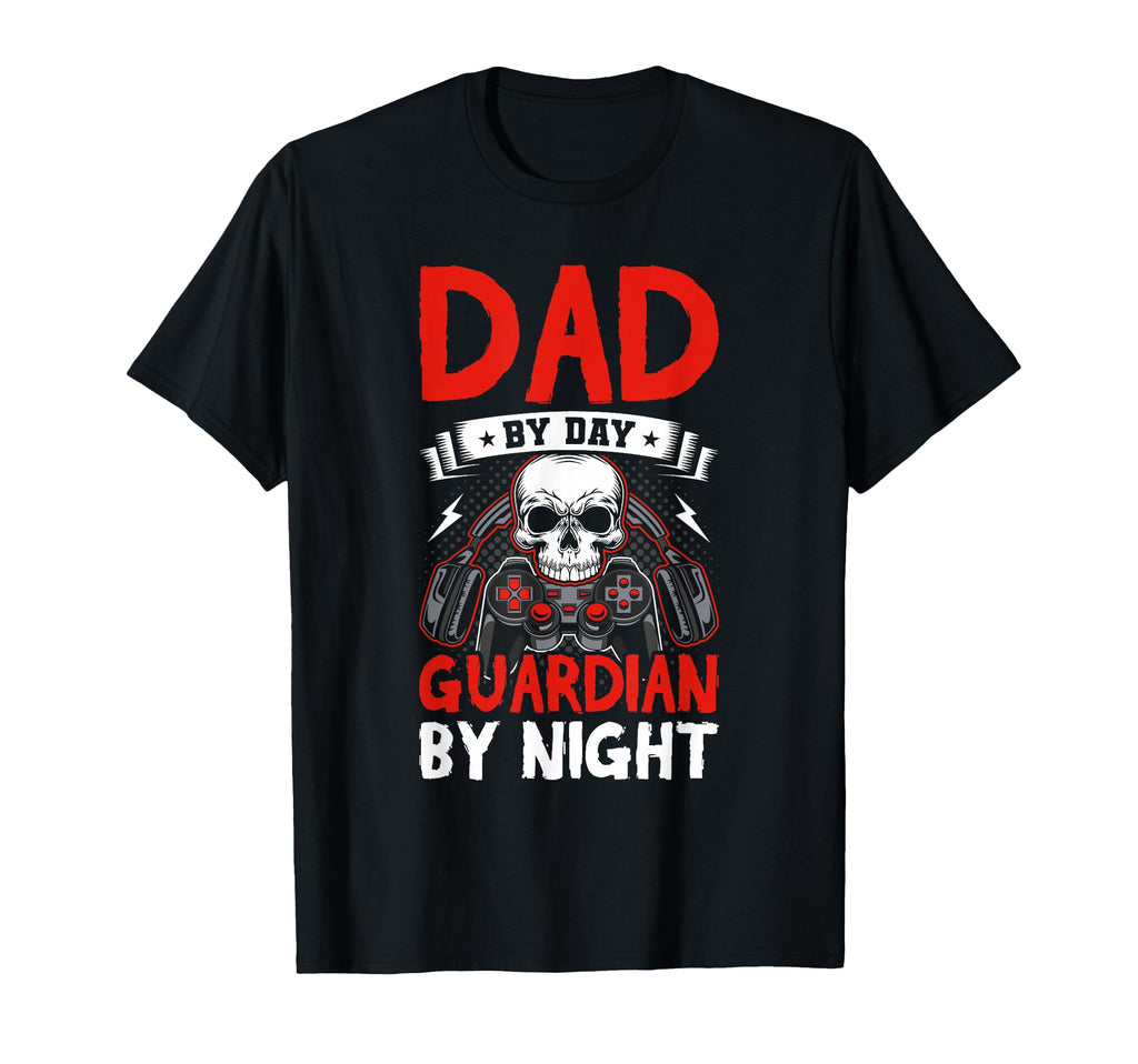 Dad Day Guardian Night Video Gamer Gaming T-Shirt - Streetwear Style Unisex - T-Shirt, Sweatshirt, Hoodie