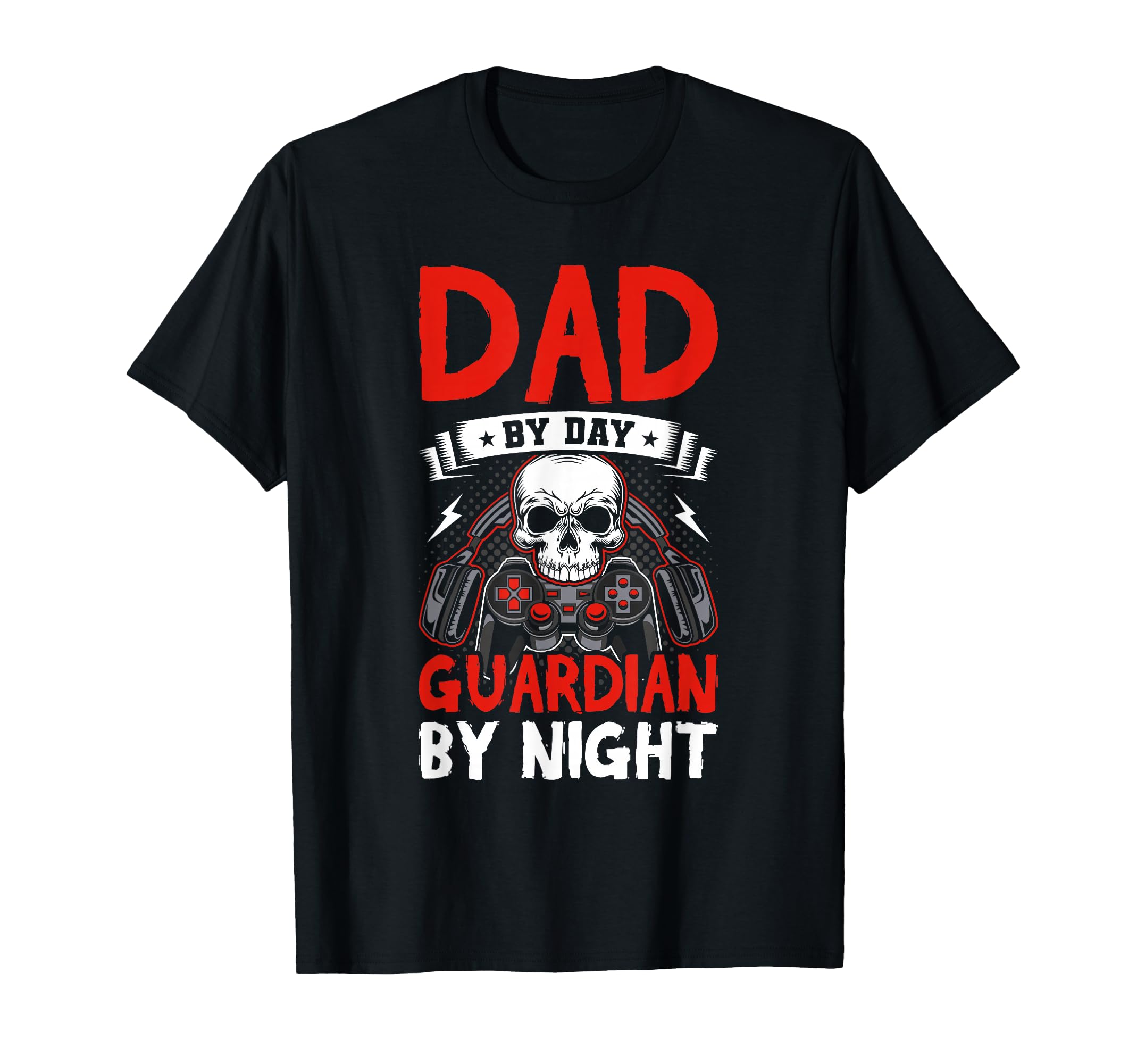 Dad Day Guardian Night Video Gamer Gaming T-Shirt - Streetwear Style Unisex - T-Shirt, Sweatshirt, Hoodie