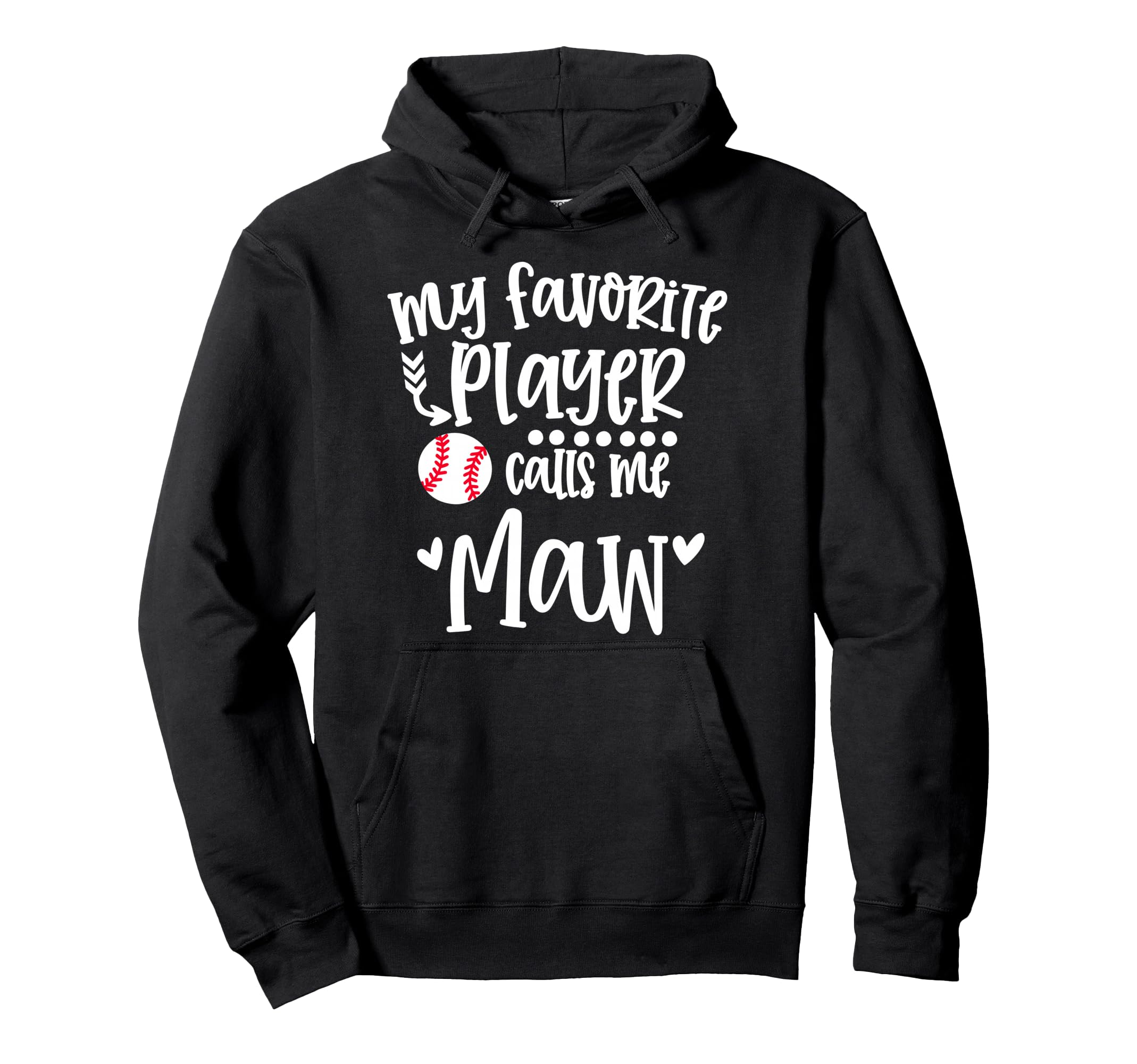 My Favorite Baseball Player Calls Me Maw Hoodie - Unique Graphic Men Women - T-Shirt, Sweatshirt, Hoodie