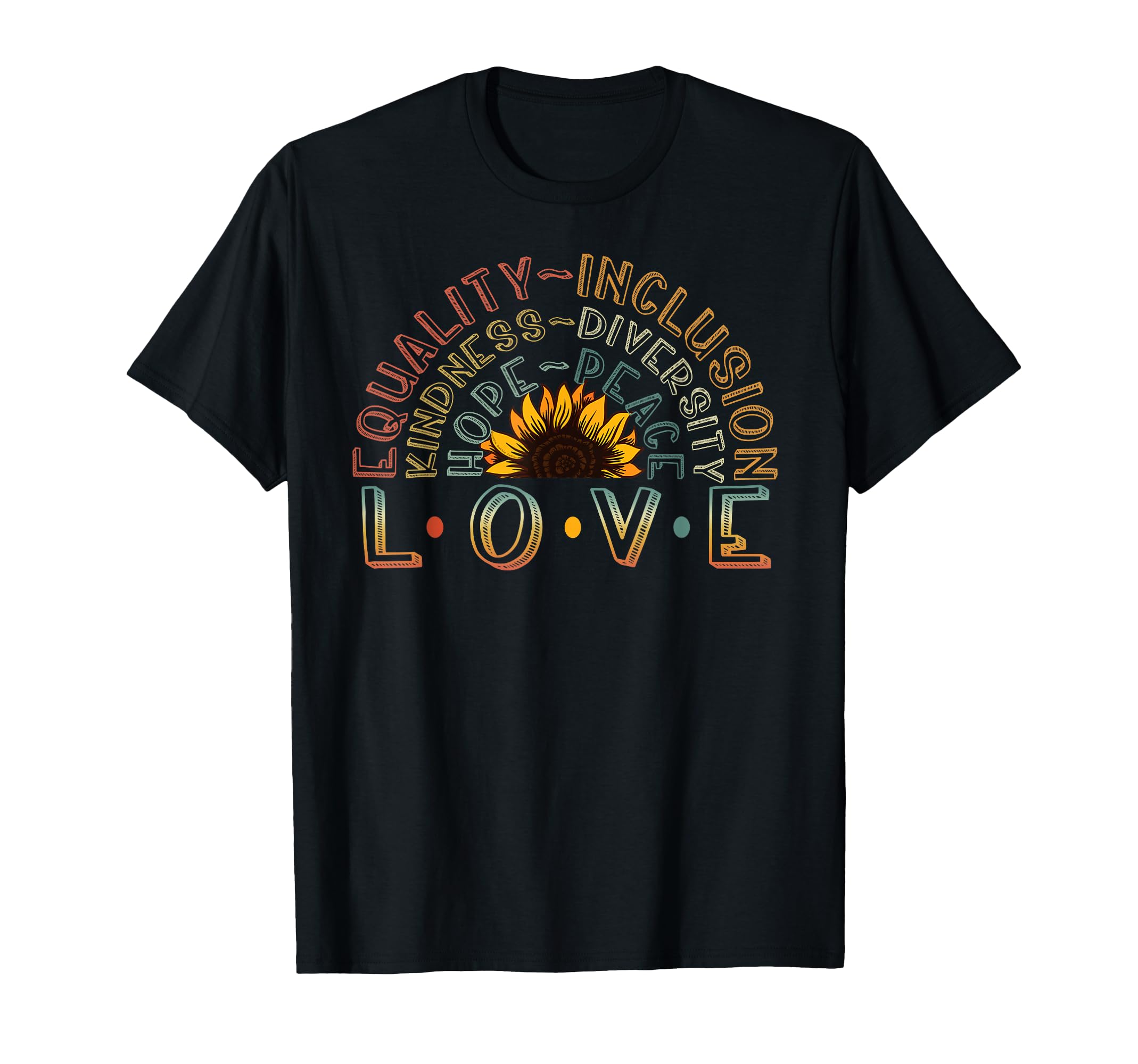 Love Equality Kindness Diversity Hope T-Shirt - Novelty Apparel Men Women - T-Shirt, Sweatshirt, Hoodie