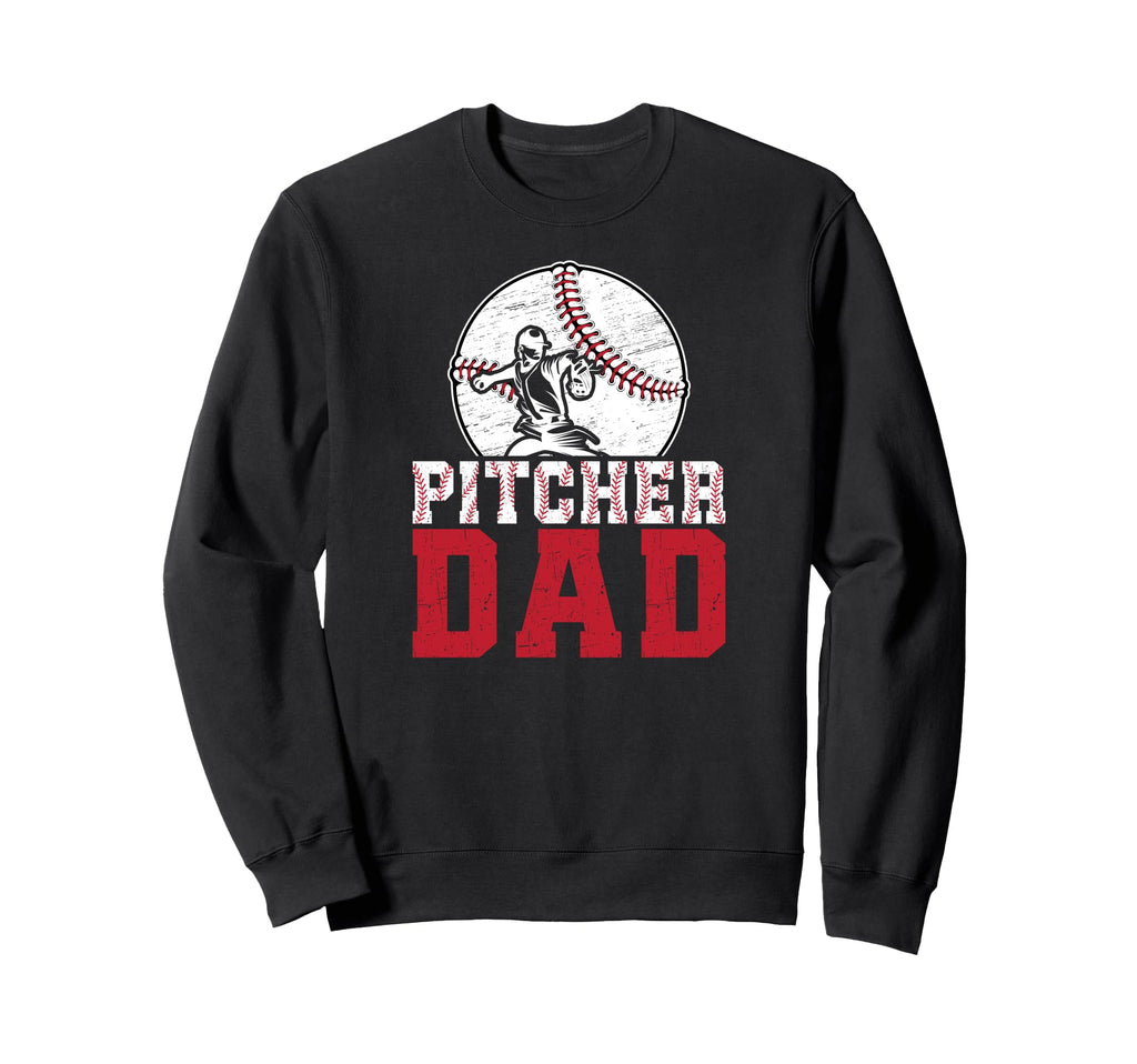 Baseball Pitcher Dad Baseball Pitcher Sweatshirt - Streetwear Style Unisex - T-Shirt, Sweatshirt, Hoodie