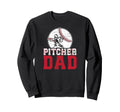 Baseball Pitcher Dad Baseball Pitcher Sweatshirt - Streetwear Style Unisex - T-Shirt, Sweatshirt, Hoodie