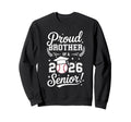 Proud Brother 2026 Senior Baseball Sweatshirt - Unique Graphic Men Women - T-Shirt, Sweatshirt, Hoodie