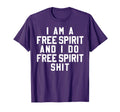 I Am Free Spirit Funny Boho Hippie Gift T-Shirt - Unique Graphic Unisex - T-Shirt, Sweatshirt, Hoodie