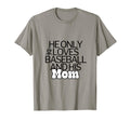 Funny Baseball He Only Loves Baseball T-Shirt - Fun Novelty Design Unisex - T-Shirt, Sweatshirt, Hoodie