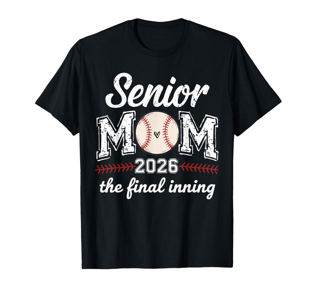 Senior Mom 2026 Baseball Final Inning T-Shirt - Minimalist Print Men Women - T-Shirt, Sweatshirt, Hoodie