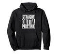 Straight Outta Pristina Distressed Hoodie - Novelty Apparel Men Women - T-Shirt, Sweatshirt, Hoodie