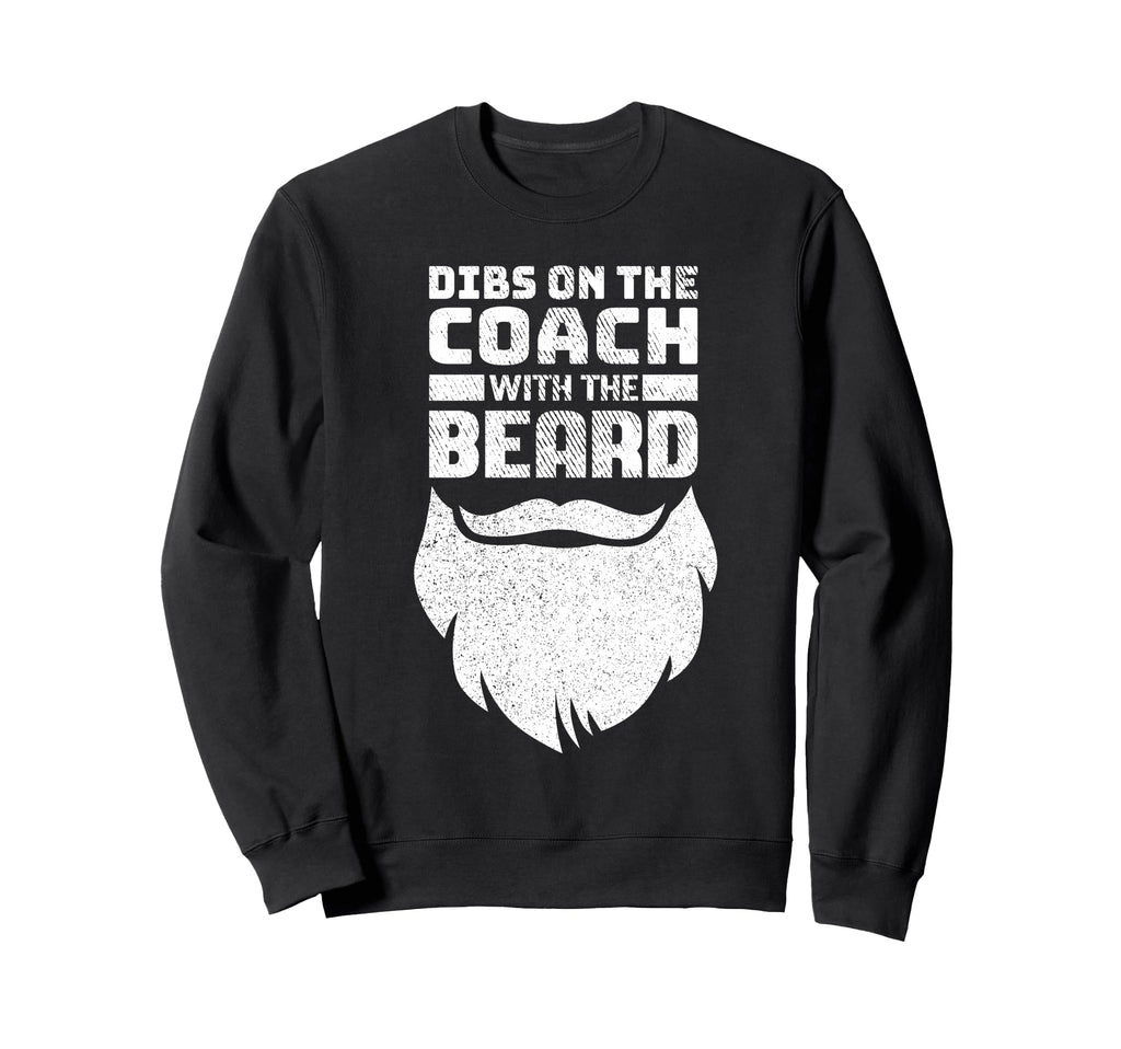 Dibs Coach Beard Baseball Coachs Wife Sweatshirt - Graphic Print for Adults - T-Shirt, Sweatshirt, Hoodie