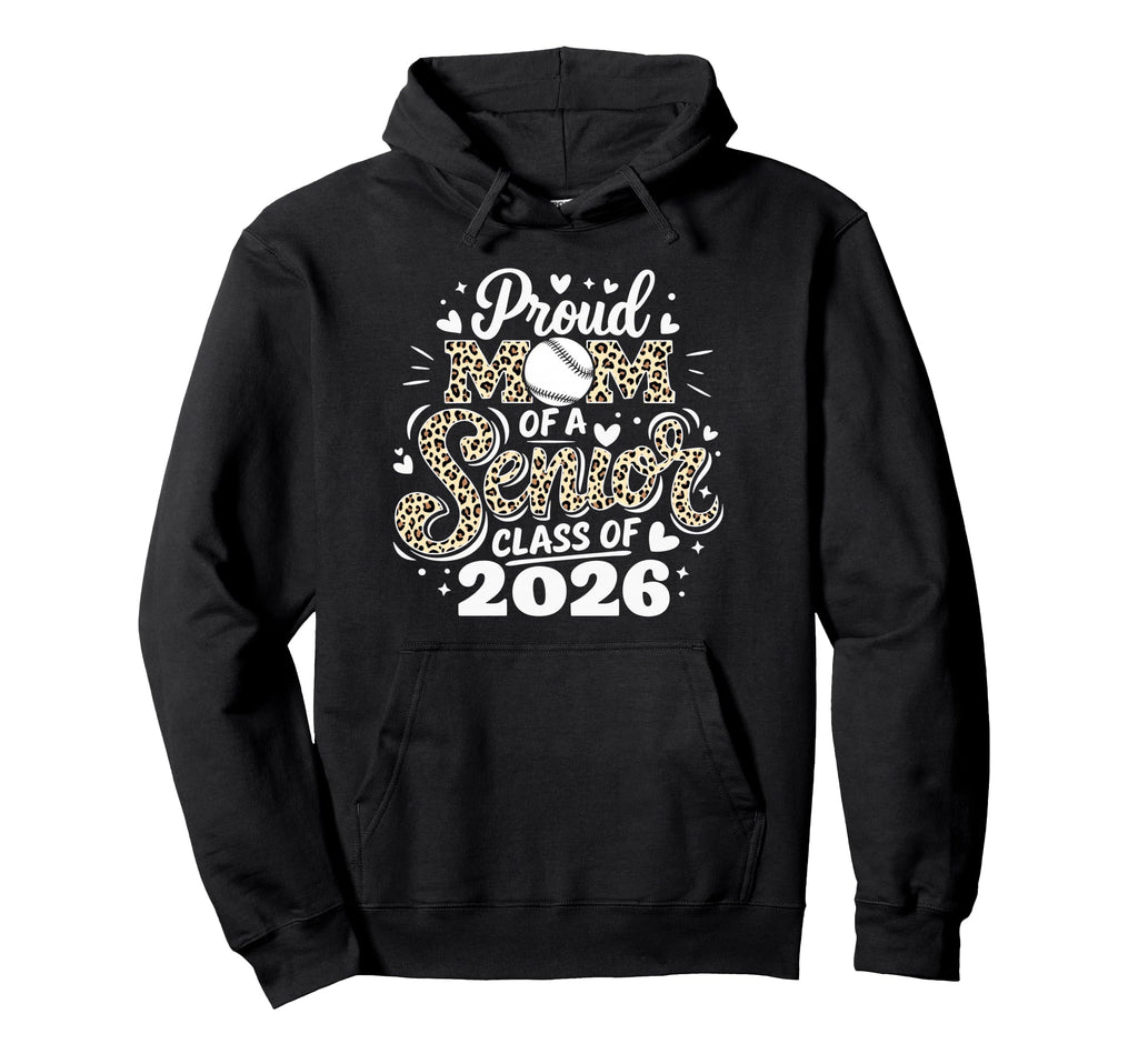 Proud Mom Senior Class 2026 Baseball Hoodie - Streetwear Style for Adults - T-Shirt, Sweatshirt, Hoodie