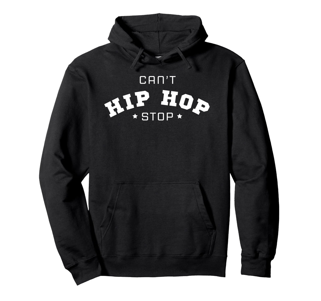 Hip Hop 80S Cant Stop Hoodie - Fun Novelty Design Unisex - T-Shirt, Sweatshirt, Hoodie